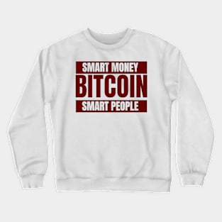 Bitcoin Smart Smart Money Smart People Burgundy Crewneck Sweatshirt